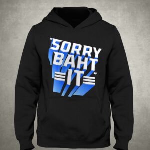 Pat Mcafee Sorry Baht It T-shirt 2 Pat Mcafee Sorry Baht It T shirt 3