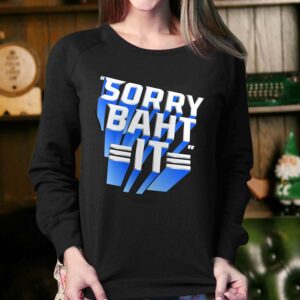 Pat Mcafee Sorry Baht It T-shirt 3 Pat Mcafee Sorry Baht It T shirt 4