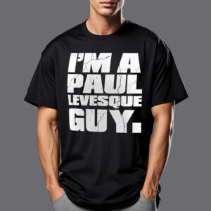 Paul Heyman I’m A Paul Levesque Guy T-shirt Paul Heyman I’m A Paul Levesque Guy T-shirt