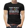 People Call Me A Free Spirit Because They’re Too Polite To Say Mentally Ill Shirt