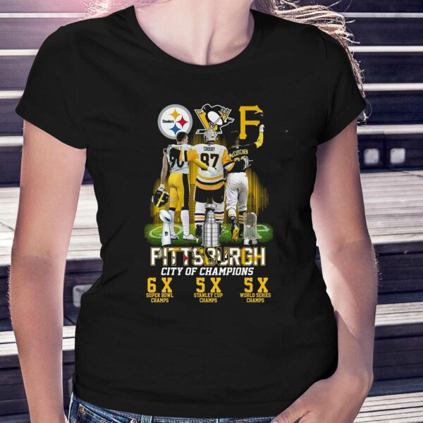 Pittsburgh City Of Champions Steelers Penguins Pirates 6x And 5x Champs T-shirt