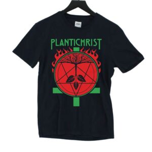Plantichrist Shirt Plantichrist Shirt