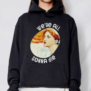 Potatum We're All Gonna Die Kassandra Shirt 2 Potatum Were All Gonna Die Kassandra Shirt 3