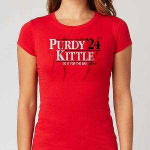Purdy Kittle ’24 Do It For The Bay Shirt Purdy Kittle ’24 Do It For The Bay Shirt