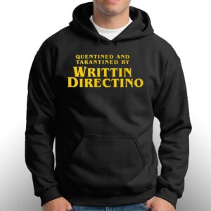 Quentined And Tarantined By Writtin Directino Shirt 3