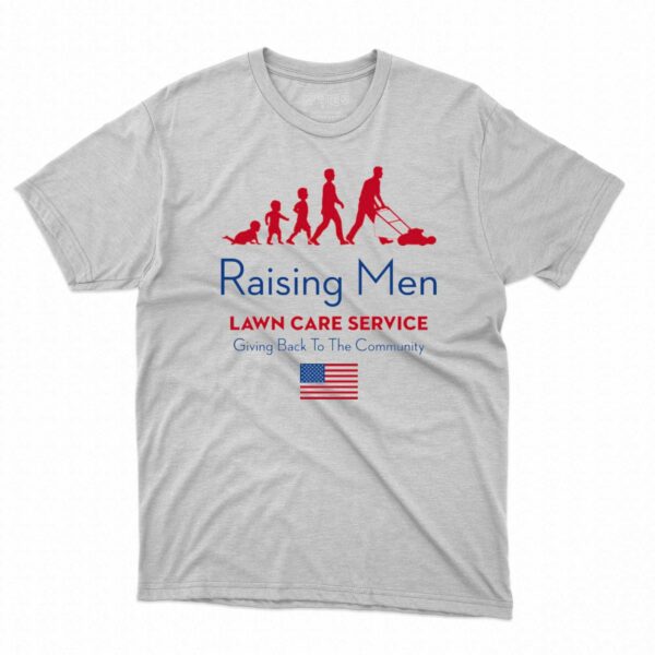 Raising Men Lawn Care Service Giving Back To The Community Usa Shirt