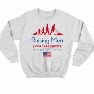 Raising Men Lawn Care Service Giving Back To The Community Usa Shirt 3 Raising Men Lawn Care Service Giving Back To The Community Usa Shirt 4
