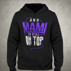 Rhea Ripley Wrestlemania 40 Champion And Mami Is Still On Top T shirt 3