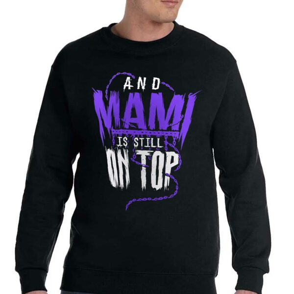 Rhea Ripley Wrestlemania 40 Champion And Mami Is Still On Top T-shirt