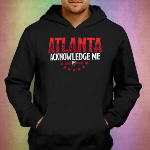 Roman Reigns Acknowledge Me Atlanta T shirt 3