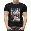 Roman Roy I’d Lay You Badly But I’d Lay You Gladly Shirt