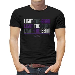 Sacramento Light The Beam Chant Shirt Sacramento Light The Beam Chant Shirt