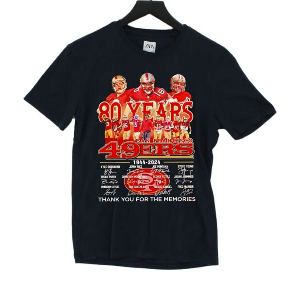 San Francisco 49ers 80 Years 1944 2024 Thank You For The Memories Signatures Shirt