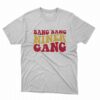 San Francisco 49ers Bang Bang Niner Gang Shirt