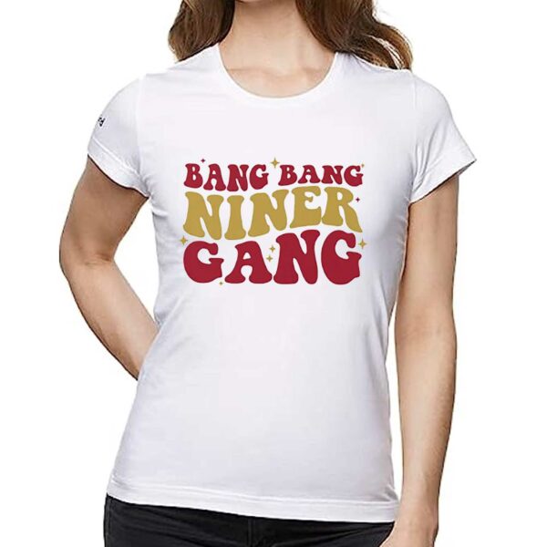 San Francisco 49ers Bang Bang Niner Gang Shirt