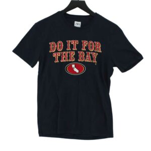 San Francisco Football Do It For The Bay Shirt San Francisco Football Do It For The Bay Shirt