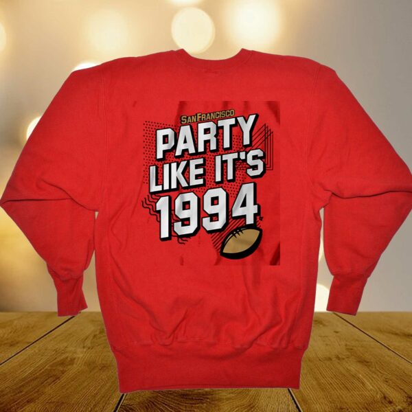 San Francisco Football Party Like It’s 1994 Shirt