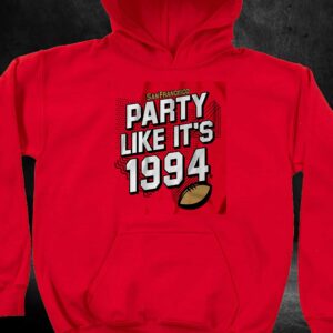 San Francisco Football Party Like It's 1994 Shirt 2 San Francisco Football Party Like Its 1994 Shirt 3