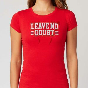 San Francisco Leave No Doubt Shirt San Francisco Leave No Doubt Shirt