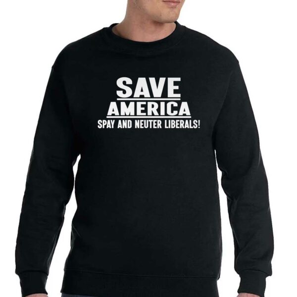 Save America Spay And Neuter Liberals Shirt