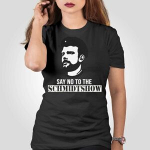 Say No To The Schmidtshow T-shirt – Commie Mike