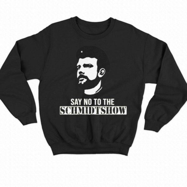 Say No To The Schmidtshow T-shirt – Commie Mike