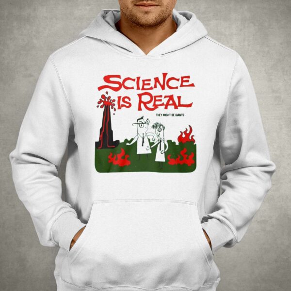 Science Is Real They Might Be Giants Shirt