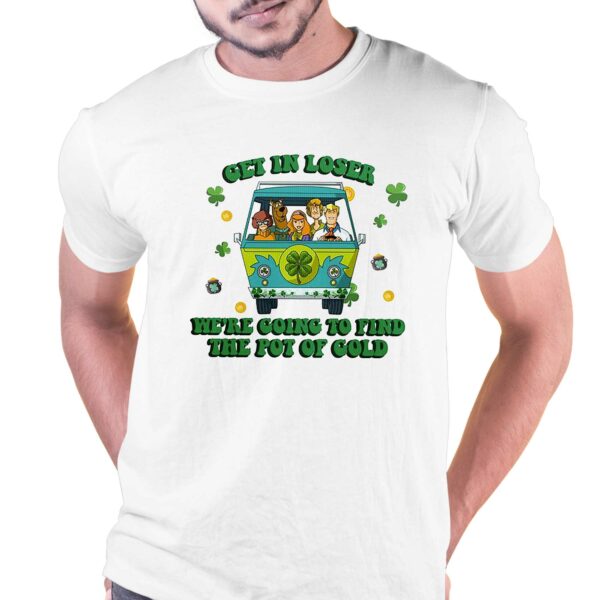 Scooby-doo Get In Loser Were Going To Find The Pot Of Cold T-shirt