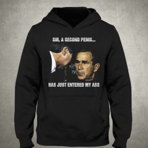 Sir A Second Penis Hat Just Entered My Ass Shirt 2 Sir A Second Penis Hat Just Entered My Ass Shirt 3
