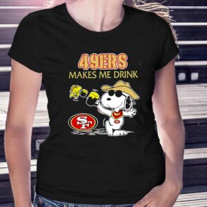 Snoopy And Woodstock San Francisco 49ers Makes Me Drink Shirt