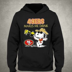 Snoopy And Woodstock San Francisco 49ers Makes Me Drink Shirt 2 Snoopy And Woodstock San Francisco 49ers Makes Me Drink Shirt 3