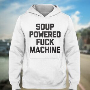 Soup Powered Fuck Machine Shirt 2 Soup Powered Fuck Machine Shirt 3
