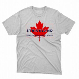 Stream Strickland Make Canada Great Again 2024 Sean Strickland T-shirt Stream Strickland Make Canada Great Again 2024 Sean Strickland T-shirt