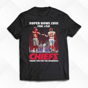 Super Bowl Lviii For 58 Kansas City Chiefs Thank You For The Memories T-shirt Super Bowl Lviii For 58 Kansas City Chiefs Thank You For The Memories T-shirt