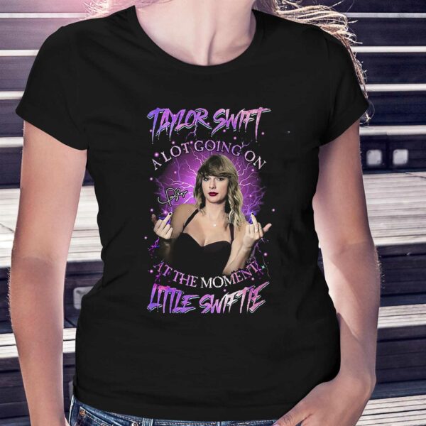 Taylor Swift A Lot Going On At The Moment Little Swiftie T-shirt