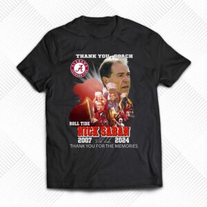 Thank You Coach Roll Tide Nick Saban 2007 – 2024 Thank You For The Memories T-shirt Thank You Coach Roll Tide Nick Saban 2007 – 2024 Thank You For The Memories T-shirt