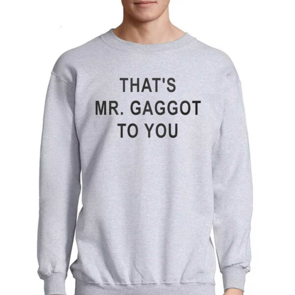 That’s Mr Gaggot To You Shirt