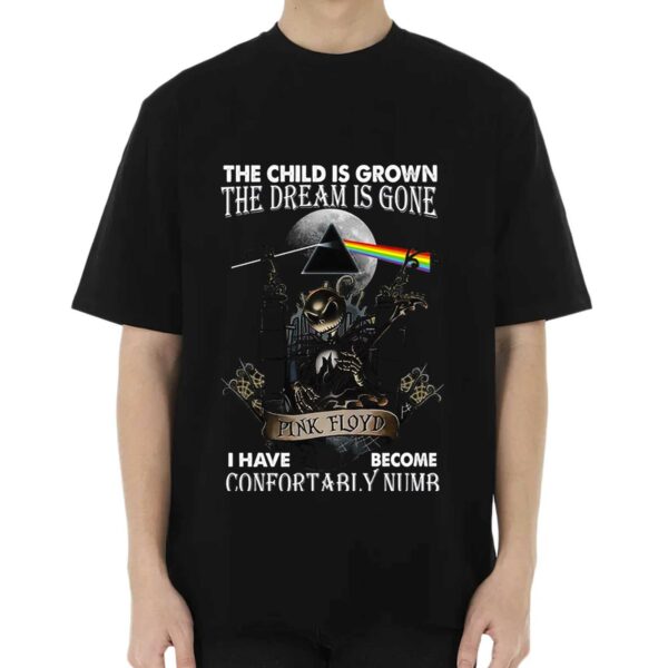 The Child Is Grown The Dream Is Gone I Have Become Confortably Numb Pink Floyd T-shirt