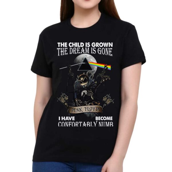 The Child Is Grown The Dream Is Gone I Have Become Confortably Numb Pink Floyd T-shirt