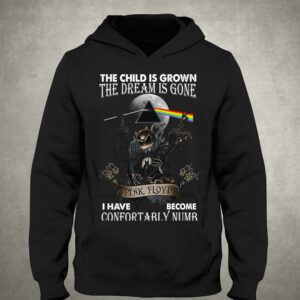 The Child Is Grown The Dream Is Gone I Have Become Confortably Numb Pink Floyd T-shirt 2 The Child Is Grown The Dream Is Gone I Have Become Confortably Numb Pink Floyd T shirt 3