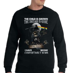 The Child Is Grown The Dream Is Gone I Have Become Confortably Numb Pink Floyd T-shirt 3 The Child Is Grown The Dream Is Gone I Have Become Confortably Numb Pink Floyd T shirt 4