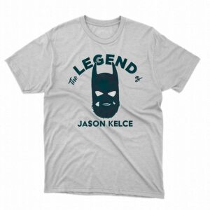 The Legend Of Jason Kelce Shirt The Legend Of Jason Kelce Shirt