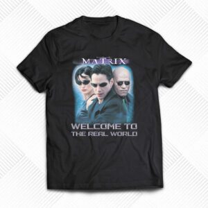 The Matrix Welcome To The Real World T-shirt The Matrix Welcome To The Real World T-shirt