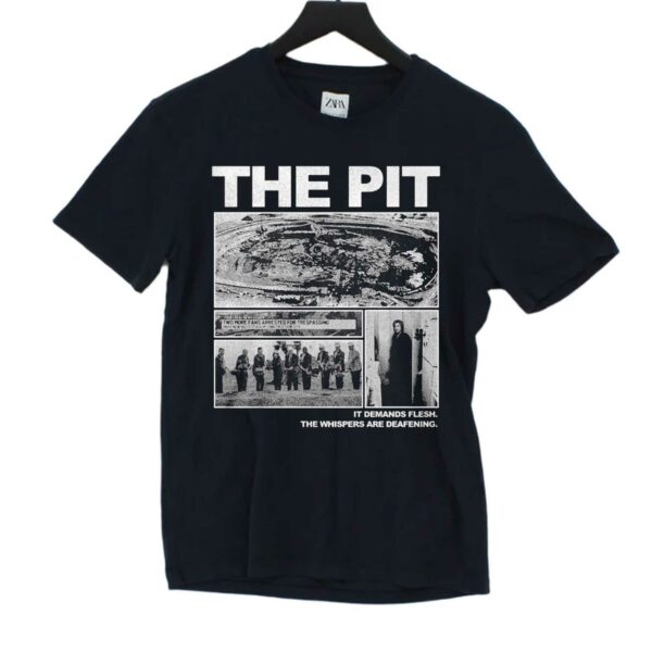 The Pit It Demands Flesh Shirt