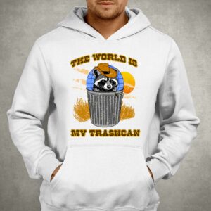The World Is My Trashcan T-shirt 2 The World Is My Trashcan T shirt 3