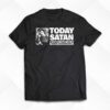 Today Satan Every Day Is A New Horror Shirt