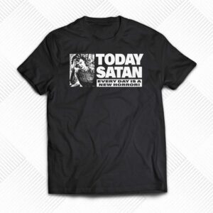 Today Satan Every Day Is A New Horror Shirt Today Satan Every Day Is A New Horror Shirt