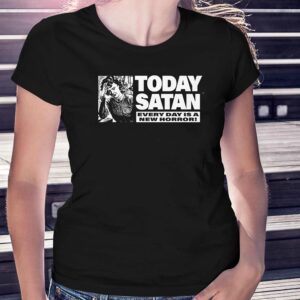 Today Satan Every Day Is A New Horror Shirt