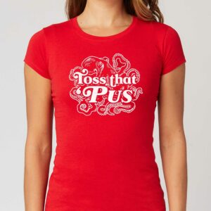 Toss That ‘pus Shirt Toss That ‘pus Shirt