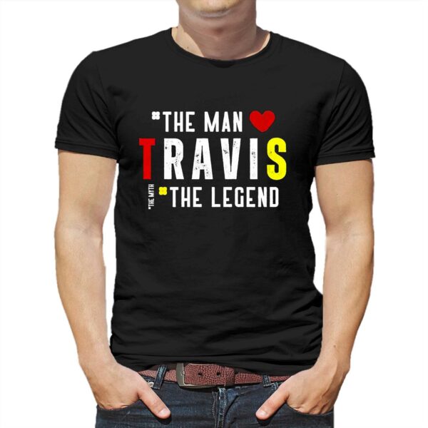 Travis The Man The Legend The Myth Shirt